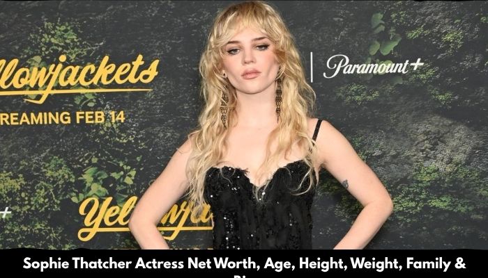 Sophie Thatcher Actress Net Worth, Age, Height, Weight, Family & Bio 